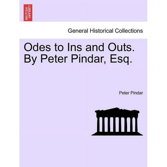 Odes to Ins and Outs. by Peter Pindar, Esq.