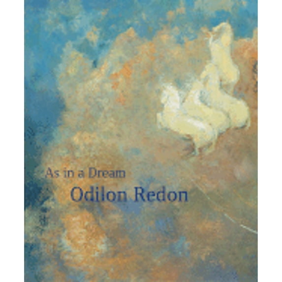 Pre-Owned Odilon Redon: As in a Dream (Hardcover 9783775718943) by Odilon Redon, Margret Stuffmann, Max Hollein