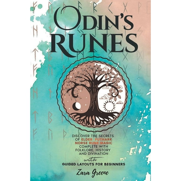 Odin's Runes: Discover the Secrets of Elder Futhark Norse Rune Magic Complete With Folklore, History, and Divination Wit, (Paperback)