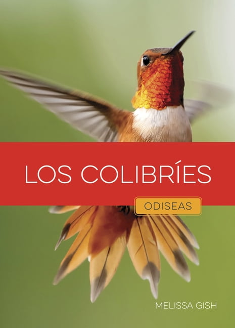 Odiseas En La Naturaleza Los ColibrÃ­es, (Hardcover)