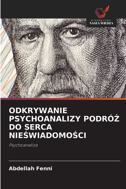 Odkrywanie Psychoanalizy Podró&amp;#379; Do Serca Nie&amp;#346;wiadomo&amp;#346;ci, (Paperback)