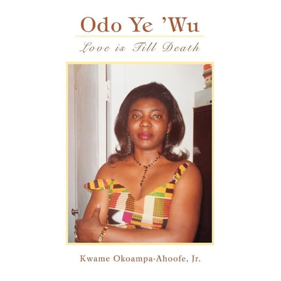 Odo Ye 'wu: Love Is Till Death, (Paperback)