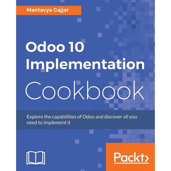 Odoo 10 Implementation Cookbook, (Paperback)