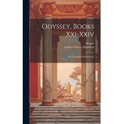 Odyssey, Books Xxi-xxiv The Triumph Of Odysseus; Hardcover