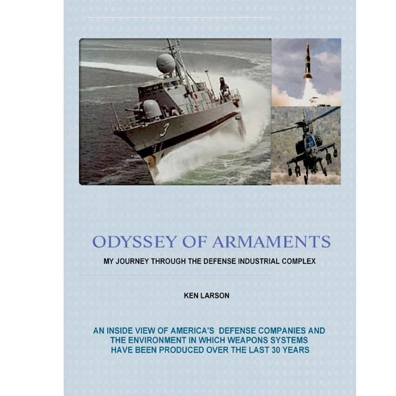 Odyssey Of Armaments : My Journey Through The Defense Industrial Complex (Paperback)