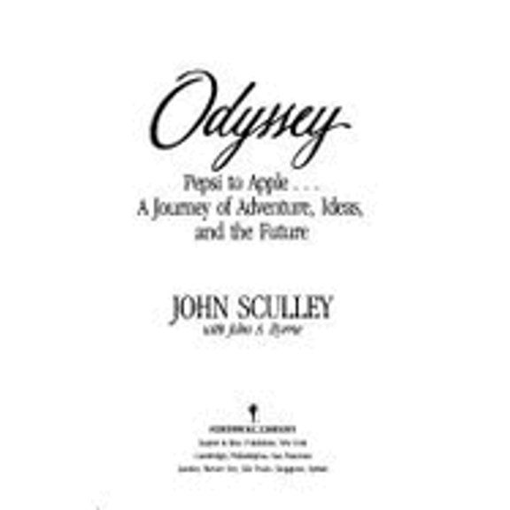Pre-Owned Odyssey: Pepsi to Apple... a Journey of Adventure, Ideas and the Future (Paperback) 0060915277 9780060915278