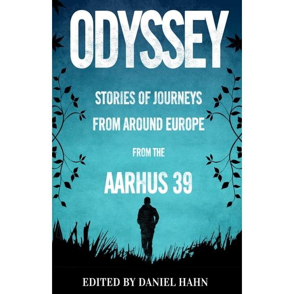 Odyssey : Stories of Journeys From Around Europe by the Aarhus 39