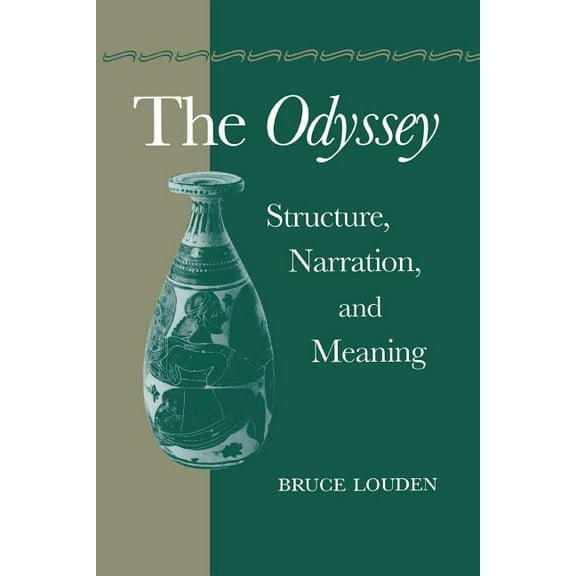 The Odyssey: Structure, Narration, and Meaning, (Paperback)