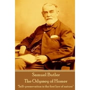 Samuel Butler - The Odyssey of Homer "Self-preservation is the first law of nature" Paperback by Samuel Butler