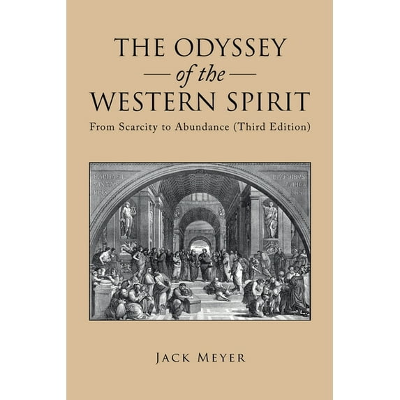 Odyssey of the Western Spirit : From Scarcity to Abundance