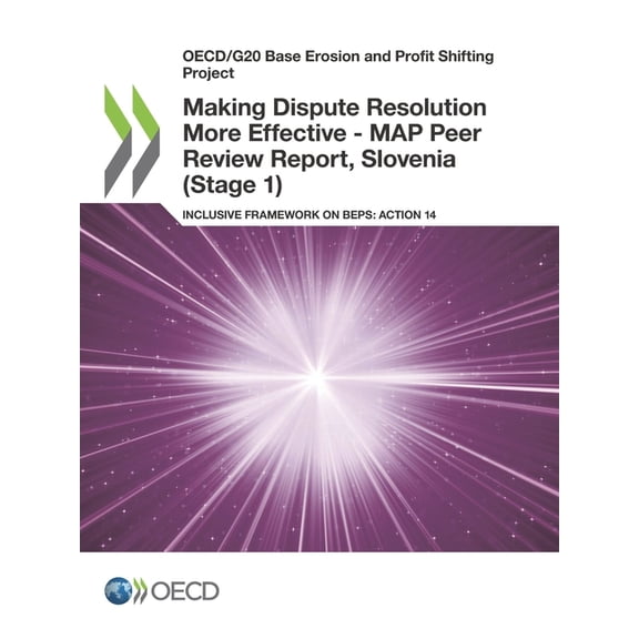 Making Dispute Resolution More Effective - MAP Peer Review Report, Slovenia (Stage 1), (Paperback)