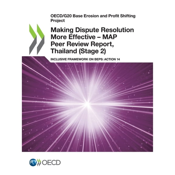 Making Dispute Resolution More Effective - MAP Peer Review Report, Thailand (Stage 2), (Paperback)