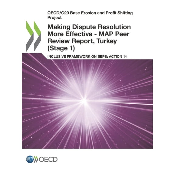 Making Dispute Resolution More Effective - MAP Peer Review Report, Turkey (Stage 1), (Paperback)