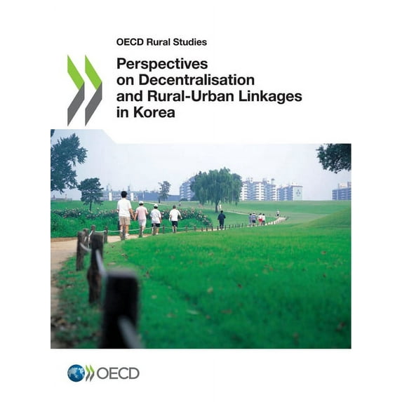 Perspectives on Decentralisation and Rural-Urban Linkages in Korea, (Paperback)