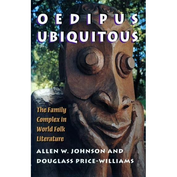 Oedipus Ubiquitous: The Family Complex in World Folk Literature, (Paperback)