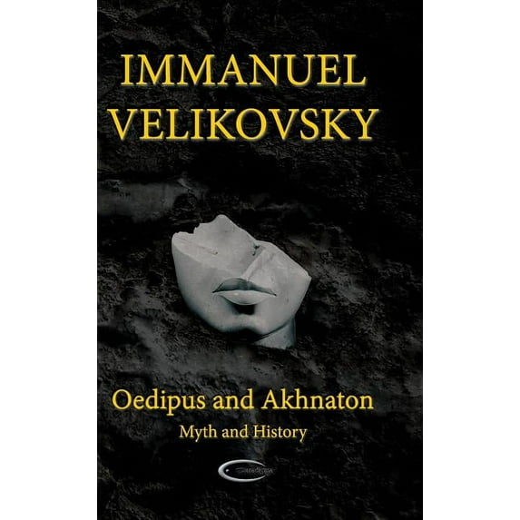 Oedipus and Akhnaton: Myth and History, (Hardcover)