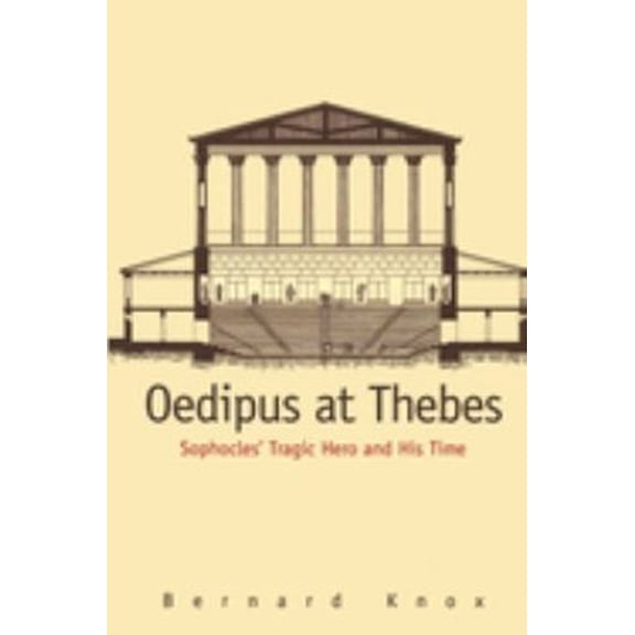Pre-Owned Oedipus at Thebes: Sophocles Tragic Hero and His Time (Paperback) 0300074239 9780300074239