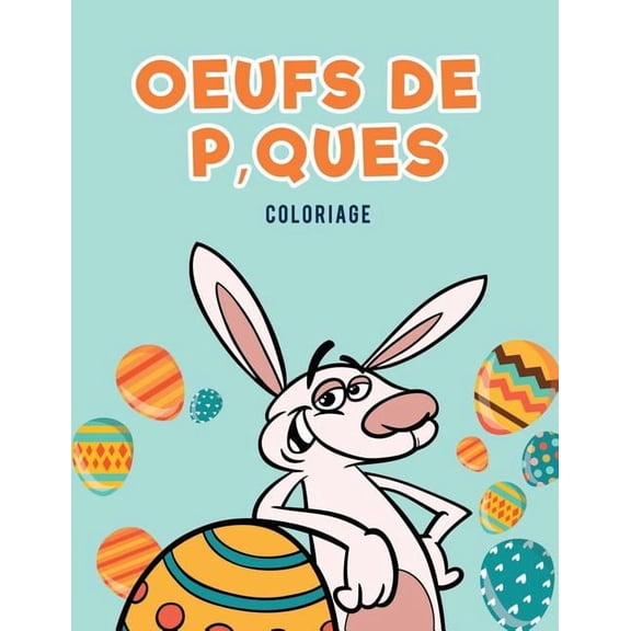 Oeufs de P'ques Coloriage, (Paperback)