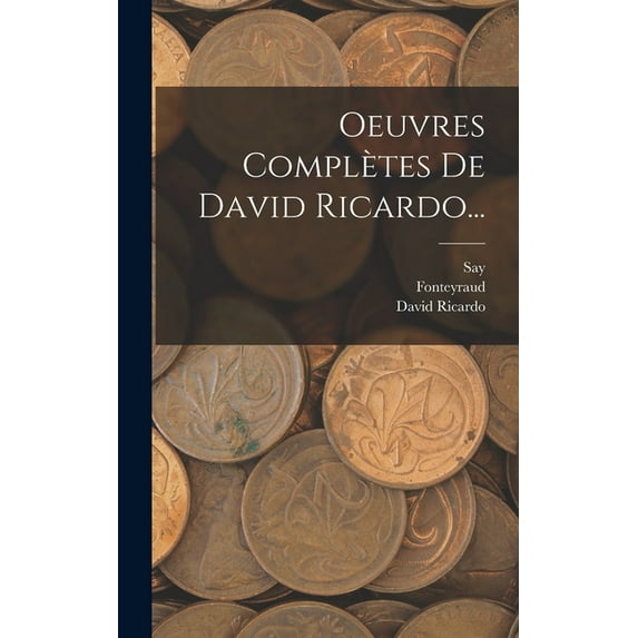 Oeuvres Complètes De David Ricardo... (Hardcover)