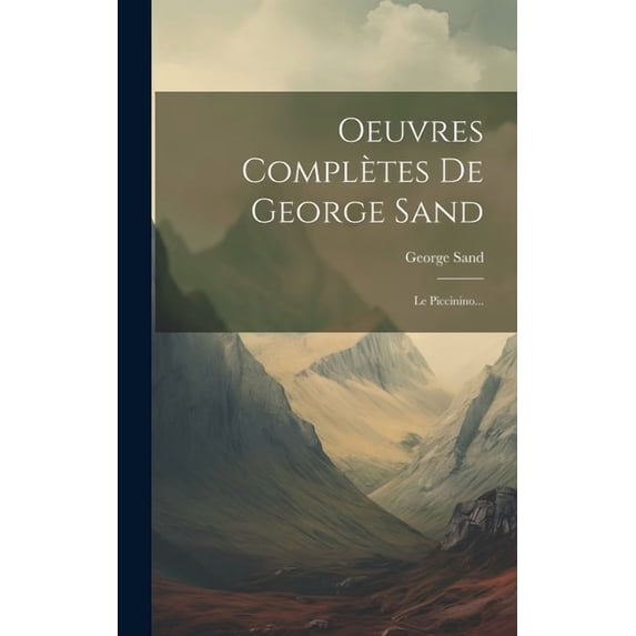 Oeuvres Complètes De George Sand: Le Piccinino... (Hardcover)