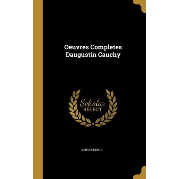 Oeuvres Completes Daugustin Cauchy (Hardcover)
