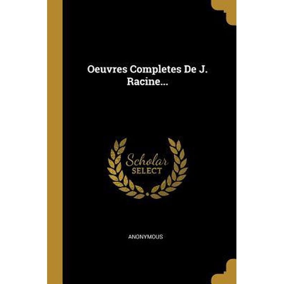 Oeuvres Completes de J. Racine... Paperback