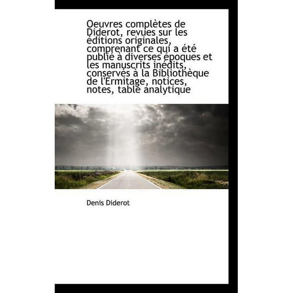 Oeuvres Completes de Diderot, Revues Sur Les Ditions Originales, Comprenant Ce Qui A T Publi D (Paperback)