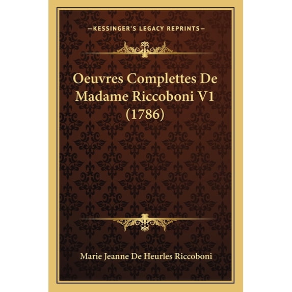 Oeuvres Complettes De Madame Riccoboni V1 (1786) (Paperback)