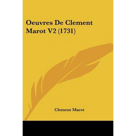 Oeuvres de Clement Marot V2 (1731) Paperback