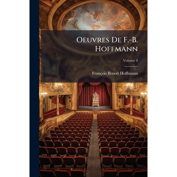 Oeuvres De F.-B. Hoffmann; Volume 8 (Paperback)