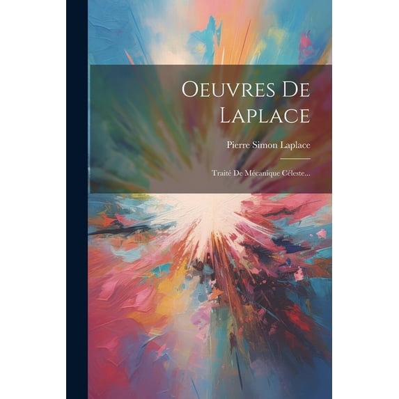 Oeuvres De Laplace: Traité De Mécanique Céleste... (Paperback)