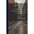 thumbnail image 1 of Oeuvres De M. Auguste Guillaume De Schlegel Écrites En Français; Volume 1 (Hardcover), 1 of 1