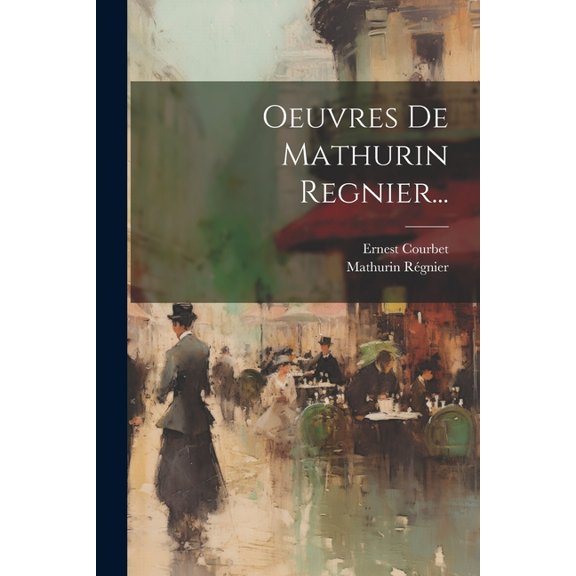Oeuvres De Mathurin Regnier... (Paperback)