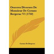 Oeuvres Diverses De Monsieur De Cyrano Bergerac V1 1710 Paperback