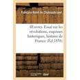 thumbnail image 1 of Oeuvres. Essai Sur Les Révolutions, Esquisses Historiques, Histoire de France (Paperback), 1 of 1