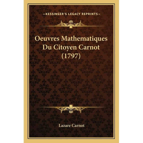 Oeuvres Mathematiques Du Citoyen Carnot (1797) (Paperback)