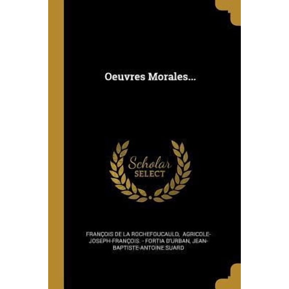 Oeuvres Morales. French Edition Paperback 0341211559 9780341211556 Jean-Baptiste-Antoine Suard