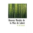 thumbnail image 1 of Oeuvres Morales de La Mise de Labert (Paperback), 1 of 1