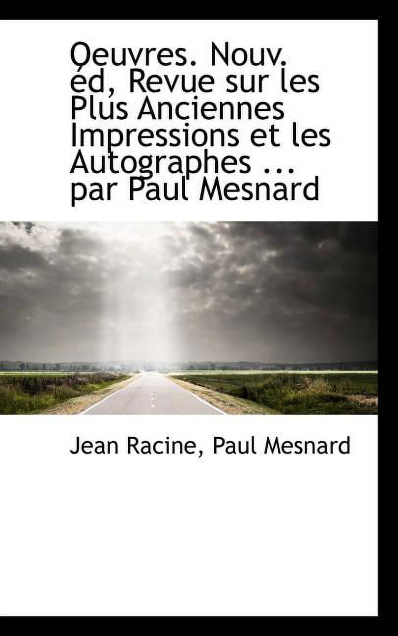 Oeuvres. Nouv. D, Revue Sur Les Plus Anciennes Impressions Et Les Autographes ... Par Paul Mesnard (Paperback)