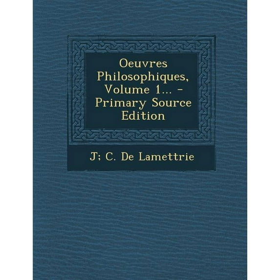 Oeuvres Philosophiques, Volume 1... (Paperback)