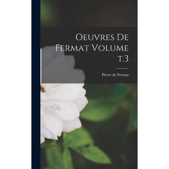 Oeuvres de Fermat Volume t.3, (Hardcover)