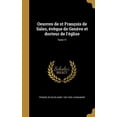 thumbnail image 1 of Oeuvres de st François de Sales, évêque de Genève et docteur de l'église; Tome 11 (Hardcover), 1 of 1