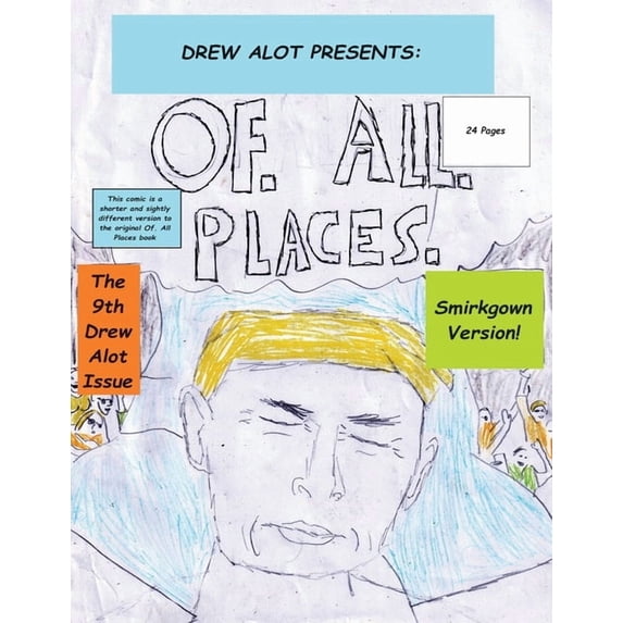 Of. All. Places (Smirkgown Version), (Paperback)