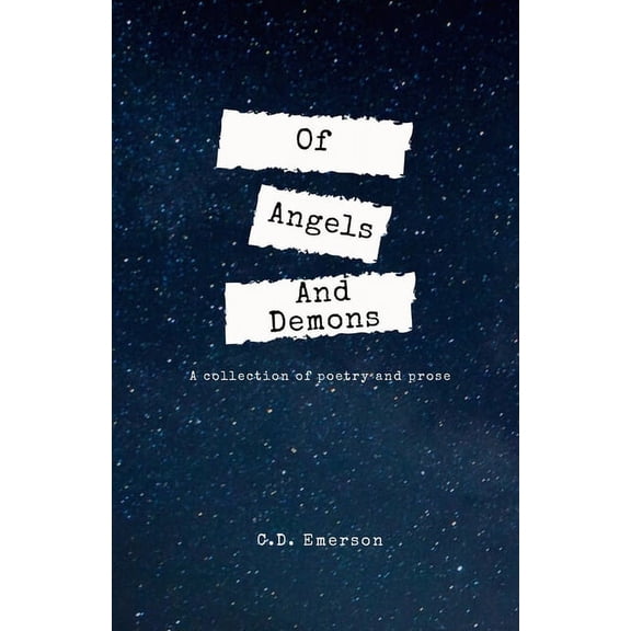 Of Angels And Demons: A Collection of Poetry and Prose, (Paperback)