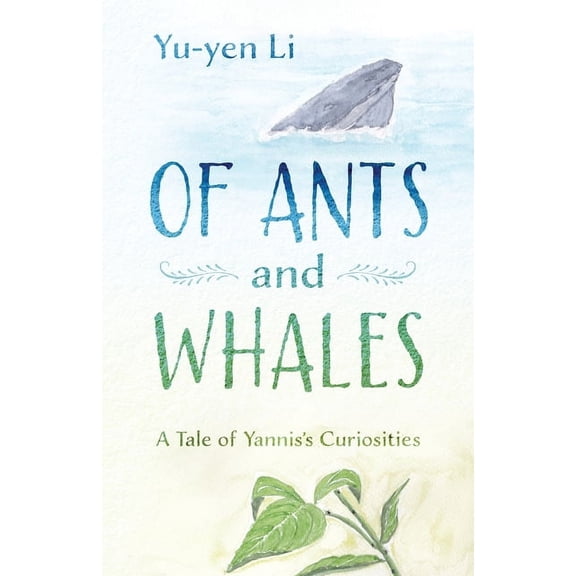 Of Ants and Whales: A Tale of Yannis's Curiosities, (Paperback)