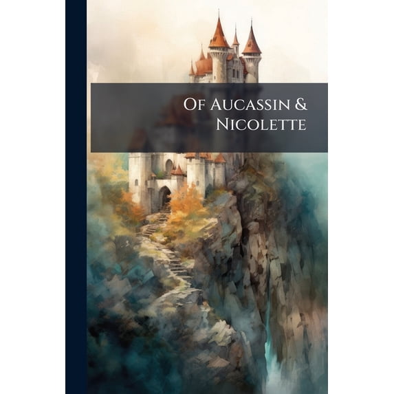 Of Aucassin & Nicolette (Paperback)