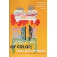 thumbnail image 1 of Of Color: Poets' Ways of Making: An Anthology of Essays on Transformative Poetics, (Paperback), 1 of 1