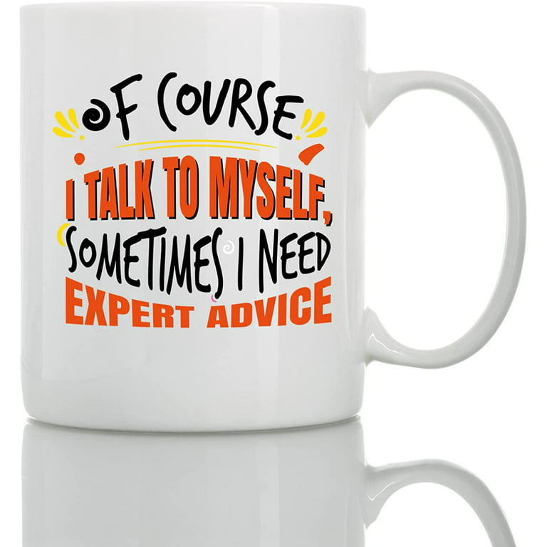 https://i5.walmartimages.com/seo/Of-Course-I-Talk-to-Myself-11oz-and-15oz-Funny-Coffee-Mugs-The-Best-Funny-Gift-for-Friends-and-Colleagues-Coffee-Mugs-and-Cups-with-Sayings-by_3c4367e2-1ec6-4179-a388-73eb6a5f8795.5488d8ff4bb2d4f453b9fcd5b98c9a07.jpeg?odnHeight=768&odnWidth=768&odnBg=FFFFFF