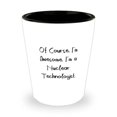 thumbnail image 1 of Of Course, I'm Awesome. I'm a Nuclear Technologist. Shot Glass, Nuclear technologist Present From Coworkers, Cute Ceramic Cup For Friends, 1 of 1
