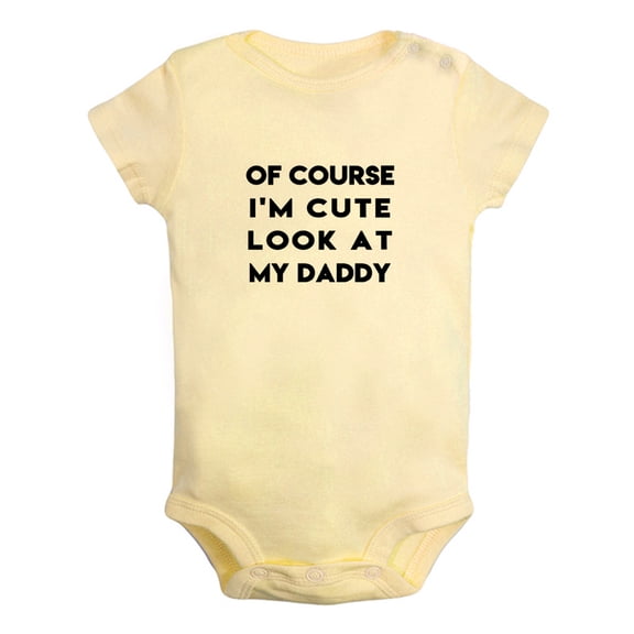 Of Course I'm Cute Look At My Daddy Funny Rompers For Babies, Newborn Baby Unisex Bodysuits, Infant Jumpsuits, Toddler 0-24 Months Kids One-Piece Oufits
